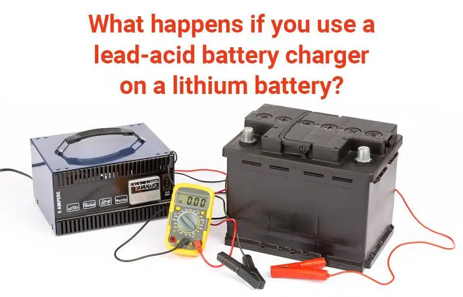 What-happens-if-you-use-a-lead-acid-battery-charger-on-a-lithium-battery