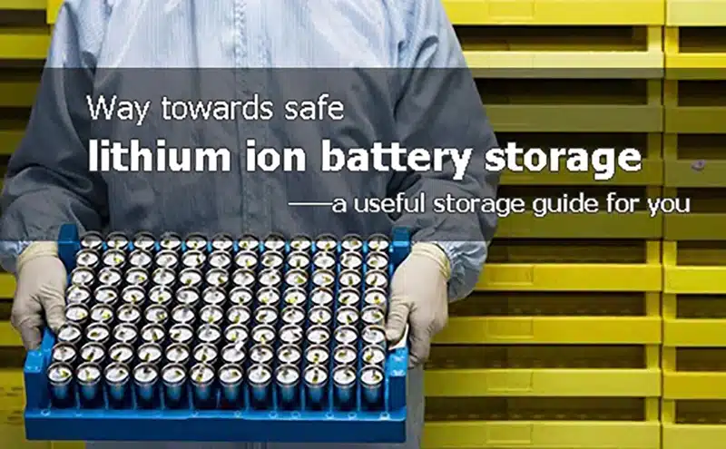lithium ion battery storage guide